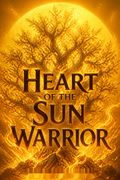 Heart of the Sun Warrior
