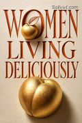 Women Living Deliciously