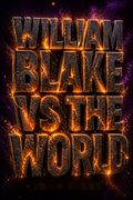 William Blake vs the World