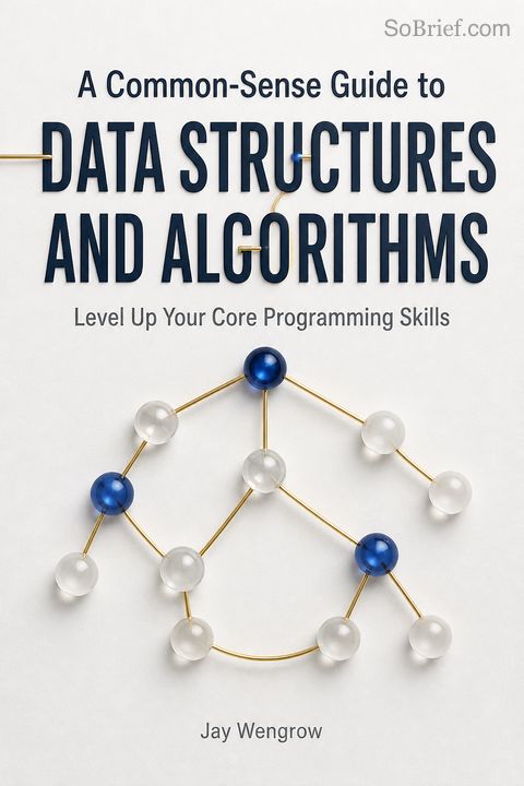 A Common-Sense Guide to Data Structures and Algorithms