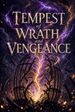 Tempest of Wrath and Vengeance