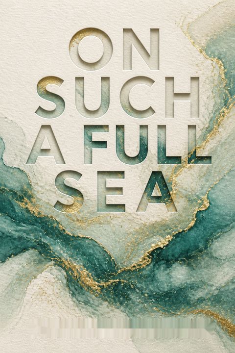 On Such a Full Sea by Chang-rae Lee