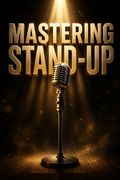 Mastering Stand-Up