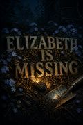 Elizabeth Is Missing
