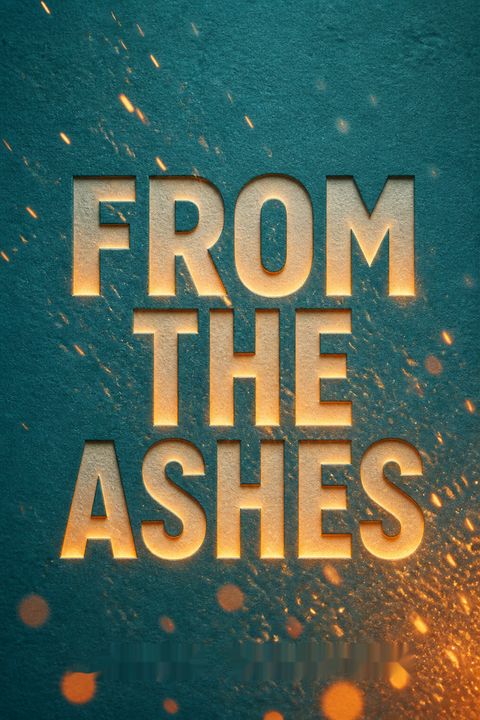From the Ashes