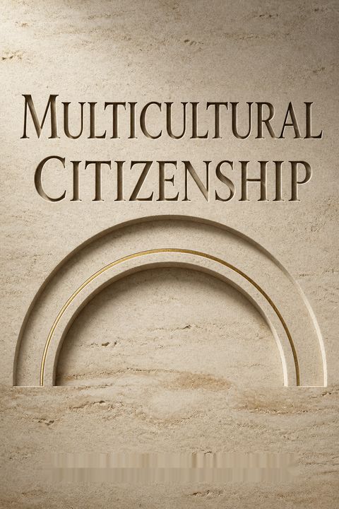 Multicultural Citizenship by Will Kymlicka