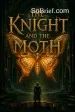 The Knight and the Moth