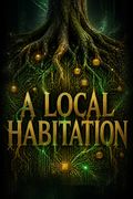 A Local Habitation