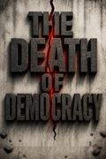 The Death of Democracy