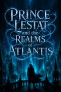Prince Lestat and the Realms of Atlantis