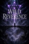 Wild Reverence
