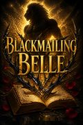 Blackmailing Belle