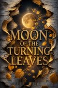 Moon of the Turning Leaves