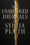 The Unabridged Journals of Sylvia Plath