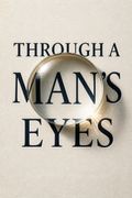 Through a Man's Eyes