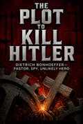 The Plot to Kill Hitler