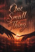 One Small Thing