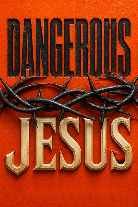 Dangerous Jesus by Kevin "KB" Burgess