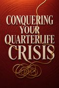 Conquering Your Quarterlife Crisis