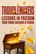 Troublemakers