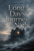 Long Day’s Journey into Night