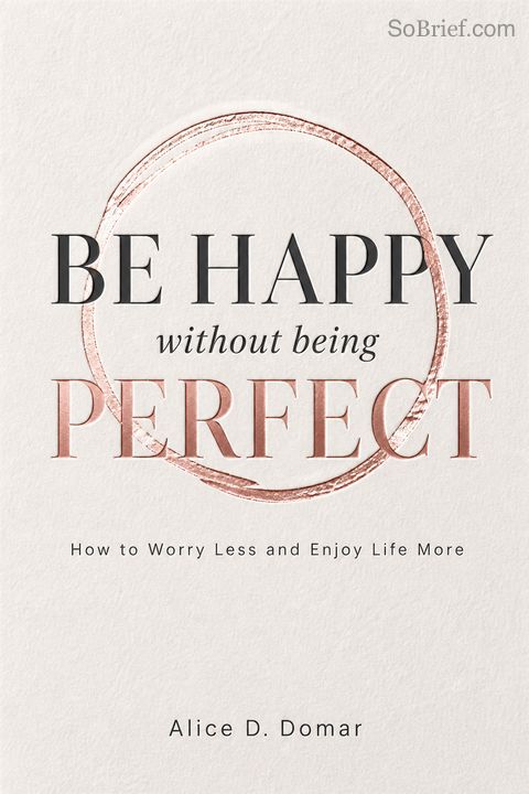 Be Happy Without Being Perfect