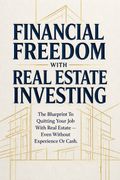 Financial Freedom with Real Estate Investing