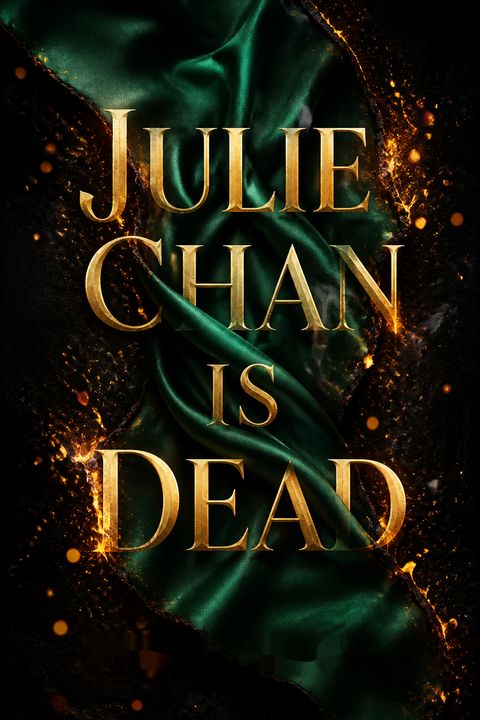 Julie Chan Is Dead by Liann Zhang