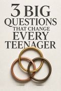 3 Big Questions That Change Every Teenager
