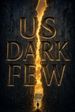Us Dark Few