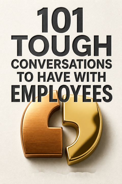 101 Tough Conversations to Have with Employees by Paul Falcone