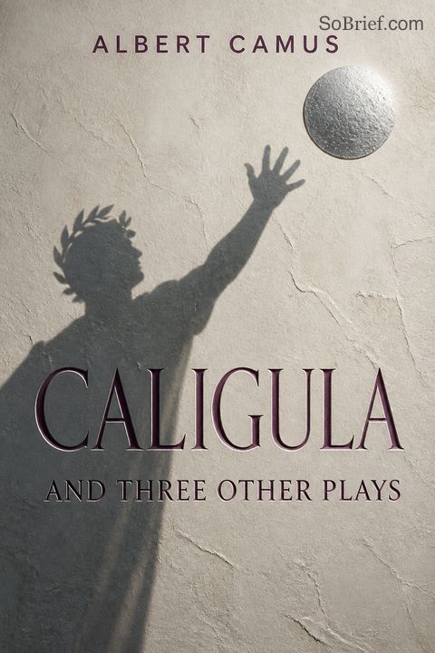 Caligula and Three Other Plays
