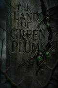 The Land of Green Plums