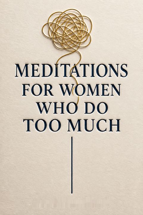 Meditations for Women Who Do Too Much - Revised Edition by Anne Wilson Schaef