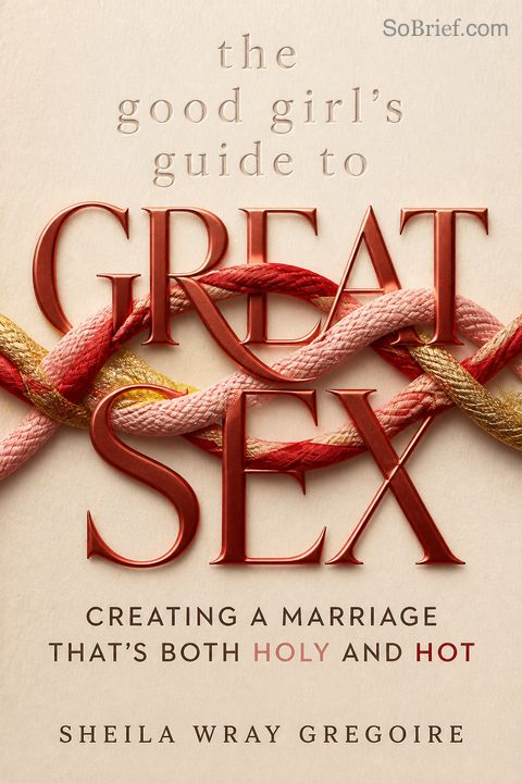 The Good Girl's Guide to Great Sex