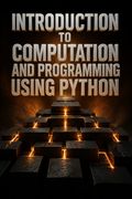 Introduction to Computation and Programming Using Python