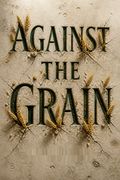 Against the Grain