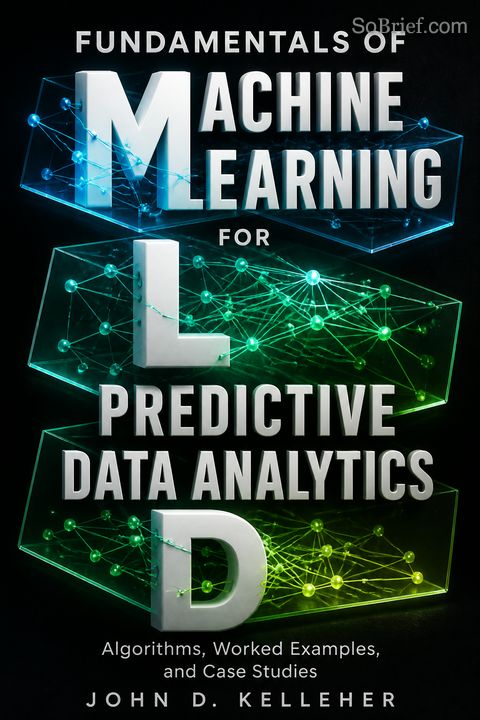 Fundamentals of Machine Learning for Predictive Data Analytics