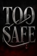 Too Safe
