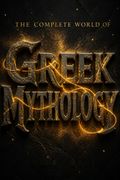 The Complete World of Greek Mythology