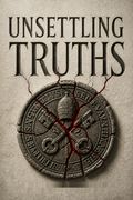 Unsettling Truths