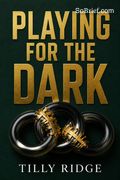 Playing for the Dark
