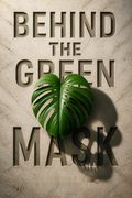 Behind the Green Mask