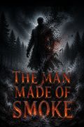 The Man Made of Smoke