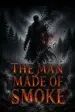 The Man Made of Smoke