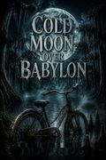 Cold Moon Over Babylon
