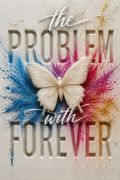 The Problem with Forever
