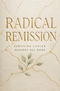 Radical Remission