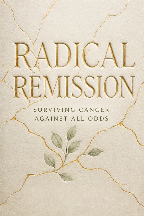 Radical Remission by Kelly A. Turner