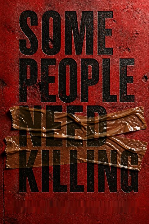 Some People Need Killing